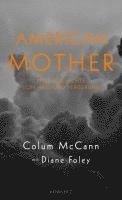 Colum McCann, Diane Foley - American Mother, Inbunden