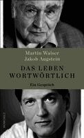 Martin Walser, Jakob Augstein - Das Leben wortwörtlich, Inbunden