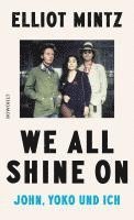 Elliot Mintz - We all shine on, Inbunden