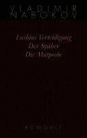 Vladimir Nabokov - Gesammelte Werke 02. Frühe Romane 2. Lushins Verteidigung. Der Späher. Die Mutprobe, Inbunden