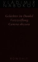 Vladimir Nabokov - Gesammelte Werke 03. Frühe Romane 3. Gelächter im Dunkel. Verzweiflung. Kamera Obscura, Inbunden
