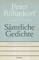 Peter Rühmkorf, Bernd Rauschenbach - Sämtliche Gedichte 1956 - 2008, Inbunden