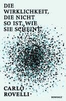Carlo Rovelli - Die Wirklichkeit, die nicht so ist, wie sie scheint, Inbunden