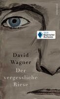 David Wagner - Der vergessliche Riese, Inbunden
