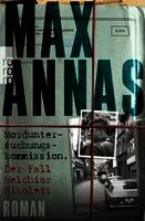 Max Annas - Morduntersuchungskommission: Der Fall Melchior Nikoleit, Häftad