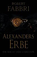 Robert Fabbri - Alexanders Erbe: Die Macht dem Stärksten, Häftad