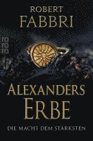 Robert Fabbri - Alexanders Erbe: Die Macht dem Stärksten, Häftad