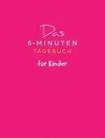 bokomslag Das 6-Minuten-Tagebuch für Kinder (koralle)