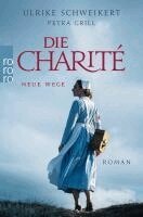 Ulrike Schweikert, Petra Grill - Die Charité: Neue Wege, Häftad