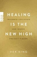 Vex King - Healing Is the New High - Traumata loslassen und innere Freiheit finden, Häftad