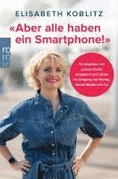 bokomslag 'Aber alle haben ein Smartphone!'
