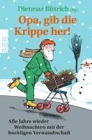 Dietmar Bittrich - Opa, gib die Krippe her!, Häftad