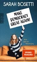 Sarah Bosetti - Make Democracy Great Again!, Häftad