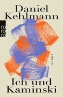 Daniel Kehlmann - Ich und Kaminski, Häftad