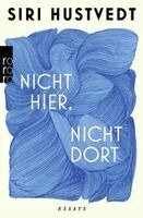Siri Hustvedt - Nicht hier, nicht dort, Häftad