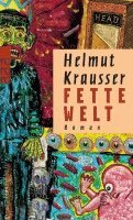 Helmut Krausser - Fette Welt, Häftad