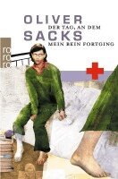 Oliver Sacks - Der Tag, an dem mein Bein fortging, Häftad