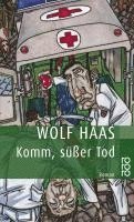 Wolf Haas - Komm, Susser Tod, Häftad