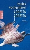 Paulus Hochgatterer - Caretta Caretta, Häftad