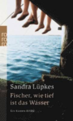 Sandra Lupkes, Sandra Lüpkes - Fischer, Wie Tief Ist Das Wasser, Häftad
