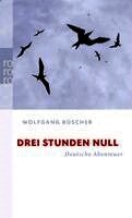 Wolfgang Büscher - Drei Stunden Null, Häftad