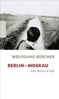 Wolfgang Büscher - Berlin - Moskau, Häftad