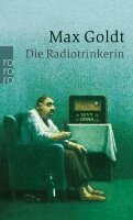 Max Goldt - Die Radiotrinkerin, Häftad