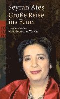 Seyran Ates - Grosse Reise Ins Feuer, Häftad