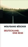Wolfgang Buscher - Deutschland, Eine Reise, Häftad