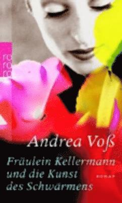 bokomslag Fräulein Kellermann und die Kunst des Schwärmens