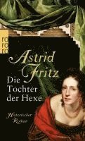 Astrid Fritz - Die Tochter der Hexe, Häftad