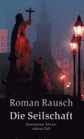 Roman Rausch - Die Seilschaft: Kommissar Kilians siebter Fall, Häftad