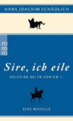 Sire, ich eile 1