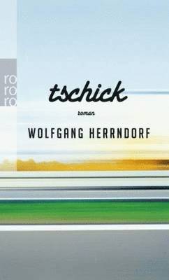 Wolfgang Herrndorf - Tschick, Häftad