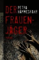 Petra Hammesfahr - Der Frauenjäger, Häftad