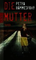 Petra Hammesfahr - Die Mutter, Häftad