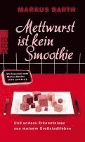 bokomslag Mettwurst ist kein Smoothie