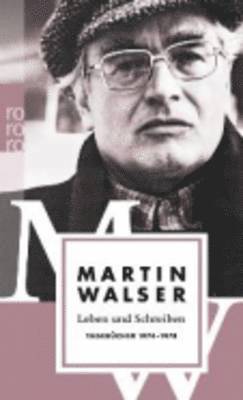 Martin Walser - Leben Und Schreiben Tagebucher 1974-1978, Häftad