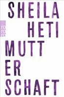 Sheila Heti - Mutterschaft, Häftad