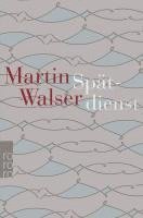 Martin Walser - Spätdienst, Häftad