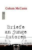 Colum McCann - Briefe an junge Autoren, Inbunden