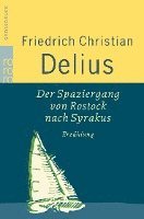 Friedrich Christian Delius - Der Spaziergang von Rostock nach Syrakus, Häftad