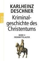 bokomslag Kriminalgeschichte des Christentums 4. Frühmittelalter