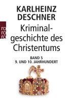 bokomslag Kriminalgeschichte des Christentums 5. Neuntes und Zehntes Jahrhundert