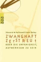 Edward M. Hallowell, John J. Ratey - Zwanghaft zerstreut, Häftad
