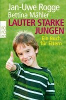 Jan-Uwe Rogge, Bettina Mähler - Lauter starke Jungen, Häftad