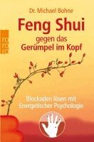 Michael Bohne - Feng Shui gegen das Gerümpel im Kopf, Häftad