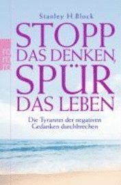 bokomslag Stopp das Denken, spür das Leben!