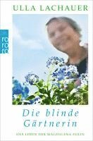 Magdalenas Blau / Die blinde Gärtnerin