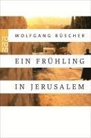 Wolfgang Büscher - Ein Frühling in Jerusalem, Häftad